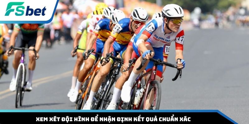 Xem xét đội hình để nhận định kết quả chuẩn xác