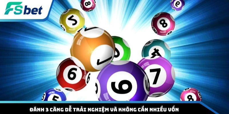 Đánh 3 càng dễ trải nghiệm và không cần nhiều vốn