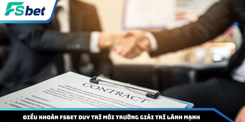 Điều khoản FSBET duy trì môi trường giải trí lành mạnh