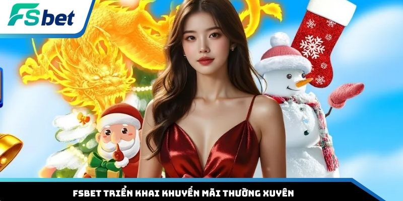 FSBET triển khai khuyến mãi thường xuyên