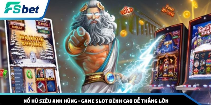 Nổ hũ siêu anh hùng