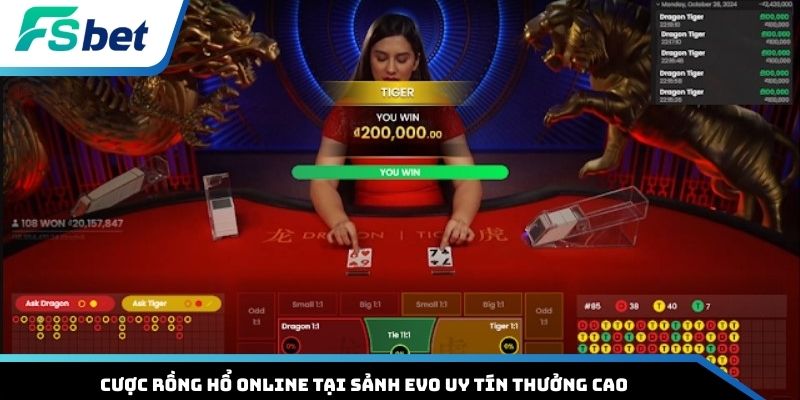 Cược Rồng Hổ online tại sảnh EVO uy tín thưởng cao
