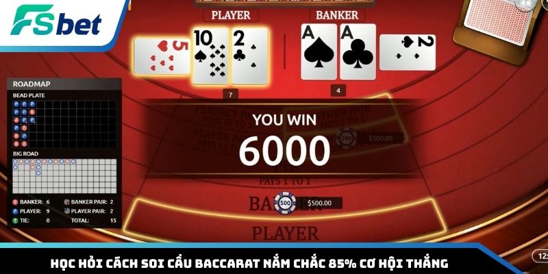 Học hỏi cách soi cầu Baccarat nắm chắc 85% cơ hội thắng
