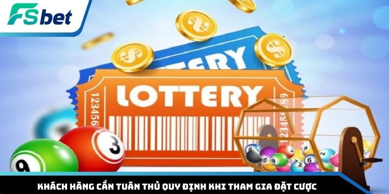 Khách hàng cần tuân thủ quy định khi tham gia đặt cược